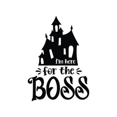 I'm here for the boss