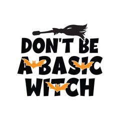 don't be a basic witch