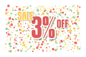 The inscription discount 3 off on the background of confetti. Price labele sale promotion market. business purchase