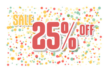 The inscription discount 25 off on the background of confetti. Price labele sale promotion market. offer store