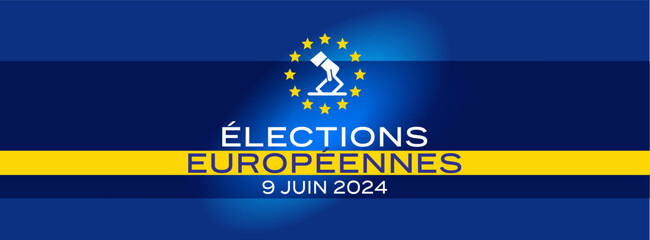 Elections européennes en France / 9 juin 2024 - obrazy, fototapety, plakaty