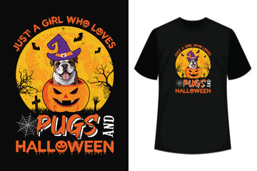 Just A Girl Who Loves Pugs and Halloween Cute Funny Halloween Pumpkin Witch Ghost Dog Lover T-Shirt