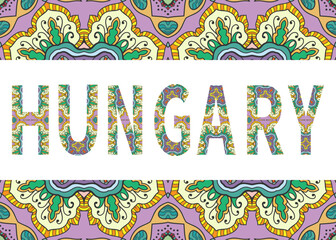 Hungary sign lettering with tribal ethnic ornament. Decorative letters and frame border pattern. Card or Invitation design. Europe travel theme background. Hand drawn vector illustration