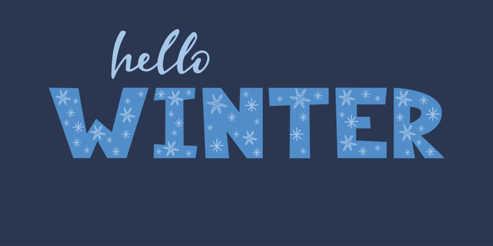 Hello winter hand drawn lettering phrase. Letters decorated with snowflakes. Seasonal background. Design element for cards, banners, labels, posters