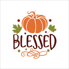 Welcome fall svg, Thanksgiving t-shirt design, Funny Fall svg, EPS, autumn bundle, Pumpkin, Handmade calligraphy vector illustration graphic, Hand written vector sign, blessed