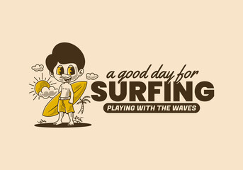 A good day for surfing, retro illustration of a boy standing on the beach holding a surfboard