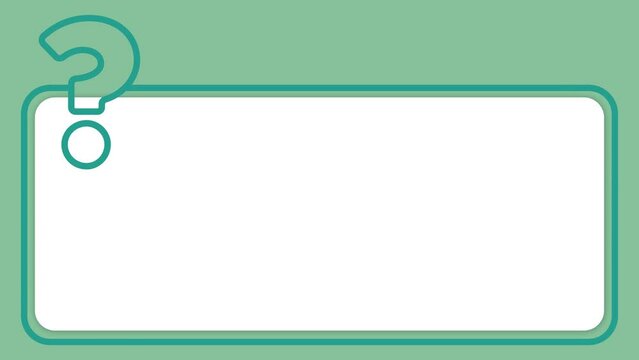 4k animation of Question Template, Blank Space. Perfect for question design, question frame, etc.
