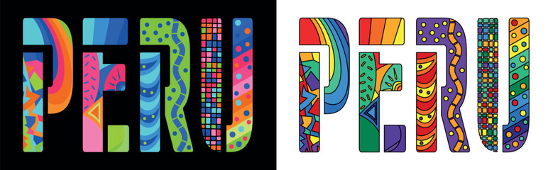 PERU. Unique colorful friendly text. Modern style. Bright isolate letters, creative multicolored decoration inside. Country name PERU for web resources, travel print, typography, t-shirt, ads.