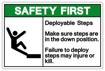 Safety First Deployable Steps Symbol Sign ,Vector Illustration, Isolate On White Background Label. EPS10