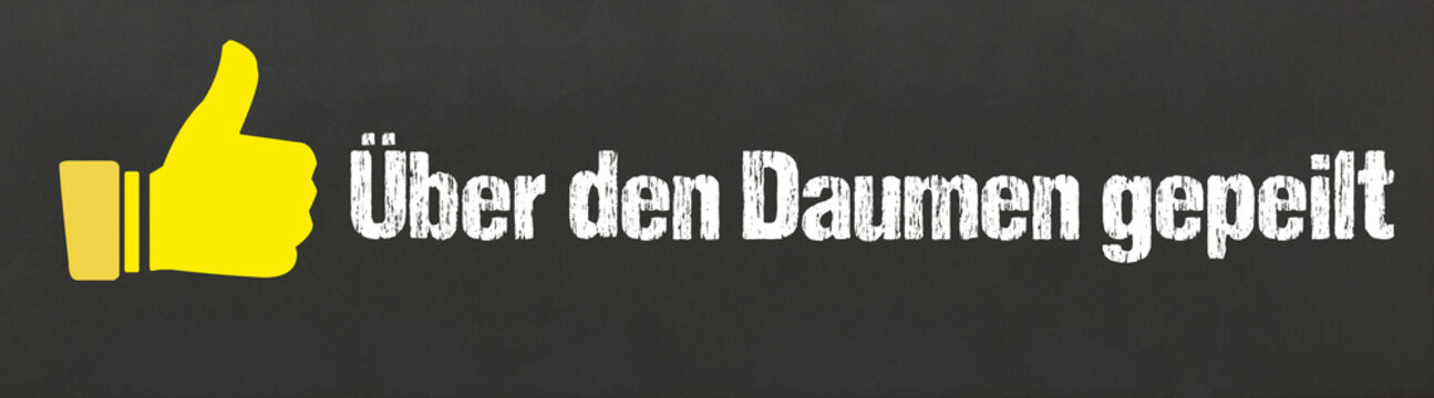 &Uuml;ber den Daumen gepeilt	
