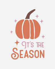 It's the season Fall Autumn Halloween October quote retro colorful art on white background