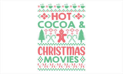 Fototapeta na wymiar Hot cocoa & Christmas movies - Christmas t shirts design, Hand lettering inspirational quotes isolated on white background, For the design of postcards, Cutting Cricut and Silhouette, EPS 10