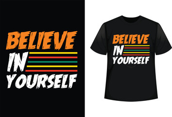 Believe in yourself, Motivational Quote T-shirt Design vector