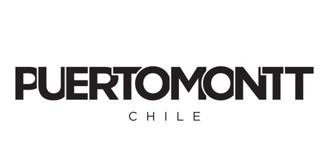 Puerto Montt in the Chile emblem. The design features a geometric style, vector illustration with bold typography in a modern font. The graphic slogan lettering.
