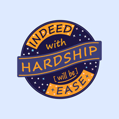 Islamic T-shirt Design - Indeed with hardship [will be] ease
