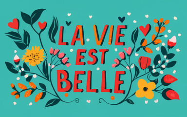Obraz premium Banner La vie est belle translation in English Life is beautiful. French inspirational quote