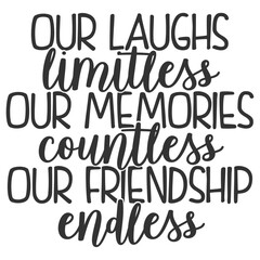 Our Laughs Memories Friendship - Best Friends Illustration