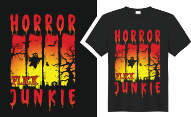 Horror flick junkie Halloween T-shirt design.