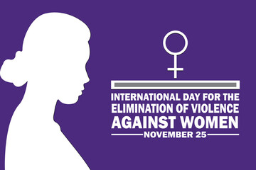 International Day for the Elimination of Violence Against Women. November 25. Holiday concept. Template for background, banner, card, poster with text inscription. Vector