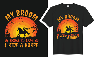 My broom broke so now Halloween T-shirt design.