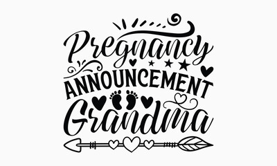Pregnancy Announcement Grandma - Grandma T-shirts design, SVG Files for Cutting, For the design of postcards, Cutting Cricut and Silhouette, EPS 10.