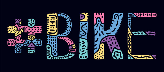 Fototapeta premium BIKE Hashtag. Multicolored bright isolate curves doodle letters with ornament. Popular Hashtag #BIKE for social network, web resources, mobile apps.