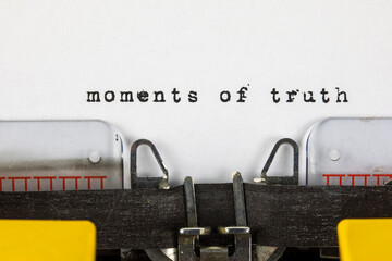 Moments of truth - written on an old typewriter	