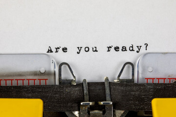 Are you ready? - written on an old typewriter	