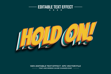 Hold on 3D editable text effect template
