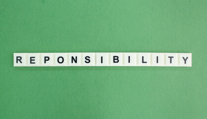 letters of the alphabet with the word responsibility. the concept of work or family responsibility....