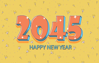Happy New Year 2045 In Floral Design. Modern Design for Invitations, Greeting cards or Prints.