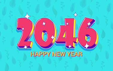 2046 Happy New Year Lettering on Blue Background. Holiday Design for Greeting Card, Invitation Etc.