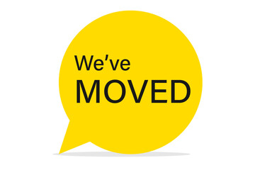 Weve Moved text simple speech bubble frame. Clipart image isolated on white background