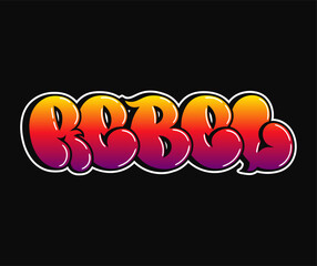 Rebel - single word, letters graffiti style. Vector hand drawn logo. Funny cool trippy word Rebel, fashion, graffiti style print t-shirt, poster concept