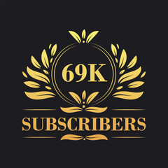 Obraz premium 69K Subscribers celebration design. Luxurious 69K Subscribers logo for social media subscribers