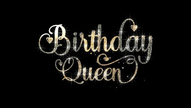 Happy Birthday Queen Handwritten Animated Text with Gold Glitter Lights. Transparent Background, Easy to Put into Any Video. Great for Birthday Celebrations Around the World.