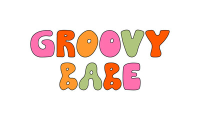 Groovy babe vector lettering on isolated background. Outline illustration retro phrase in 1970 hippie style