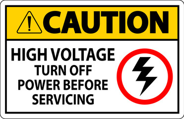 Obraz premium Caution Sign High Voltage - Turn Off Power Before Servicing