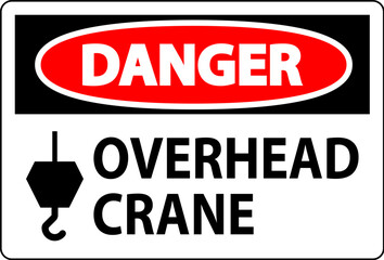 Danger Sign, Overhead Crane