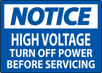 Notice Sign High Voltage Turn Off Power Before Servicing