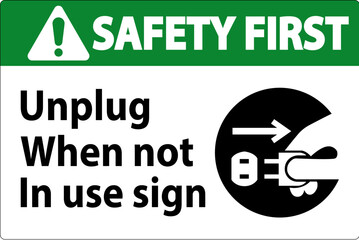 Safety First Unplug When Not In Use Symbol Sign