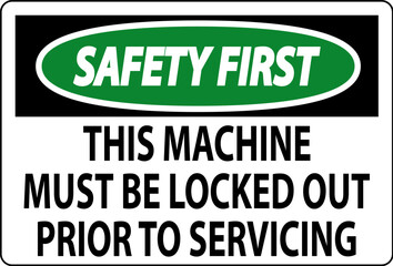 Fototapeta premium Safety First Machine Sign This Machine Must Be Locked Out Prior To Servicing