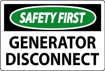 Safety First Sign Generator Disconnect