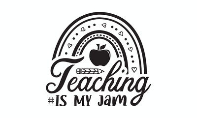 Teaching is my jam svg, Teacher SVG, Teacher T-shirt, Teacher Quotes T-shirt bundle, Back To School svg, Hello School Shirt, School Shirt for Kids, Silhouette, Cricut Cut Files