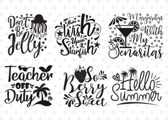 So Berry Sweet Svg, Dont Be Jelly Svg, Teacher Off Duty Svg, Starfish Svg, Margaritas With Senoritas Svg, Summer Quote