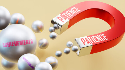 Patience which brings Achievements. A magnet metaphor in which patience attracts multiple parts of achievements. Cause and effect relation between patience and achievements.,3d illustration