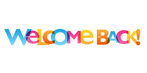 WELCOME BACK! colorful vector typography banner