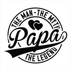 Obraz premium The Man The Myth Dad The Legend t-shirt design,grandad,pappy, pop pop,,papa,uncle,pop gift fathers day t-shirt design