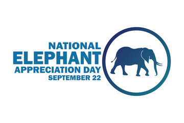 National Elephant Appreciation Day Vector illustration. September 22. Holiday concept. Template for background, banner, card, poster with text inscription. 