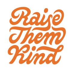 Raise Them Kind